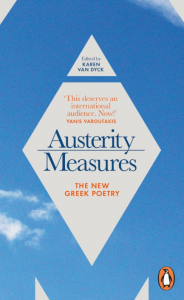 “Austerity Measures: the new Greek Poetry”, edited by Karen Van Dick (Penguin, 2016)